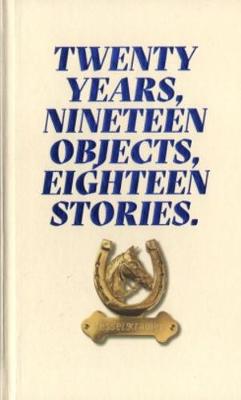 Twenty Years, Nineteen Objects, Eighteen Stories - Kesselskramer (Hardback)
