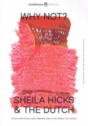Sheila Hicks & The Dutch - Why Not? (Paperback)