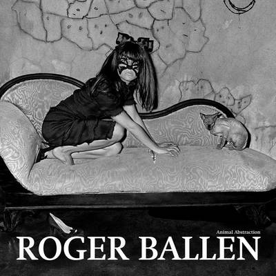 Roger Ballen - Animal Abstraction (Hardback)