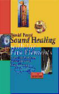 Sound Healing with the Five Elements: Sound Instruments Sound Therapy Sound Energy (Paperback)