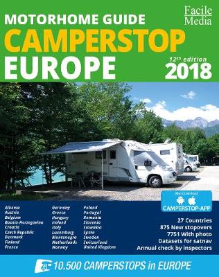 Motorhome guide Camperstop Europe 27 countries 2018 2018: FACILE.CAMP.ENG (Paperback)