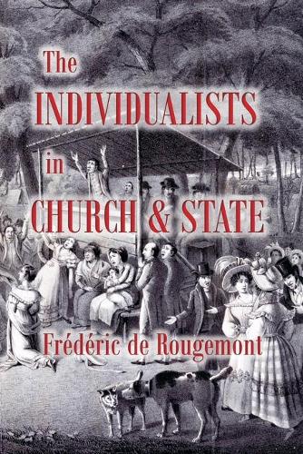 The Individualists in Church and State (Paperback)