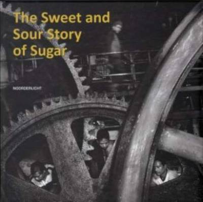 The Sweet and Sour Story of Sugar (Hardback)