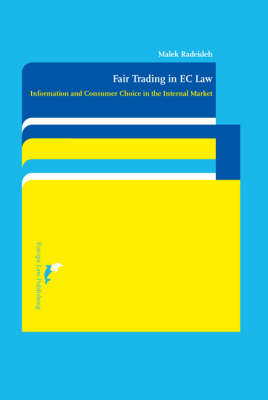The Principle of Fair Trade in EC Law: Information and Consumer Choice in the Internal Market (Hardback)