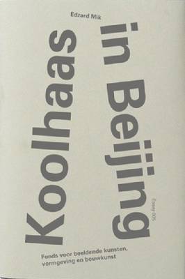 Edzard Mik: Koolhaas in Beijing (Hardback)