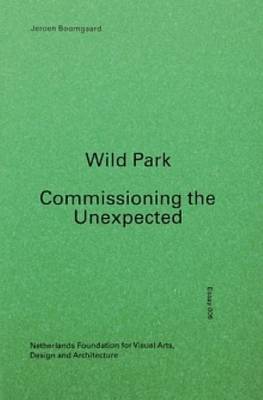 Wild Park - Commissioning the Unexpected (Hardback)