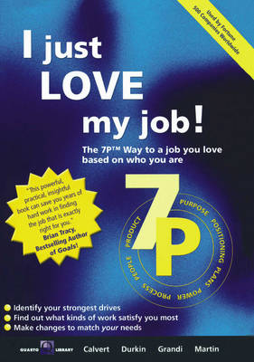 I Just Love My Job!: The 7pt Way to a Job You Love Based on Who You are (Paperback)