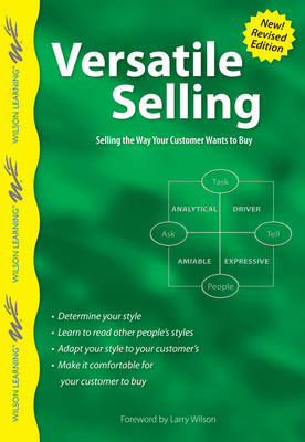 Versatile Selling: Adapting Your Style So Customers Say "Yes!" (Paperback)