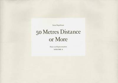 Irene Kopelman - 50 Metres Distance or More (Paperback)