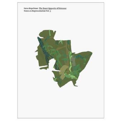 Irene Kopelman - the Exact Opposite of Distance (Paperback)