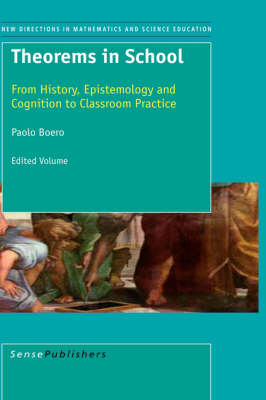 Theorems in School: From History, Epistemology and Cognition to Classroom Practice (Paperback)