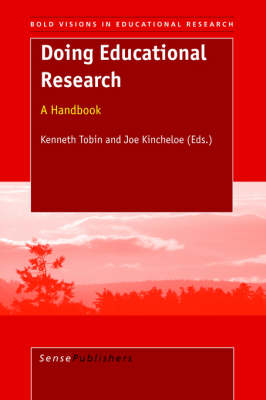 Doing Educational Research: A Handbook - Bold Visions in Educational Research 47 (Paperback)