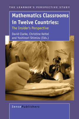 Mathematics Classrooms in Twelve Countries: The Insider's Perspective - The Learner's Perspective Study 1 (Paperback)