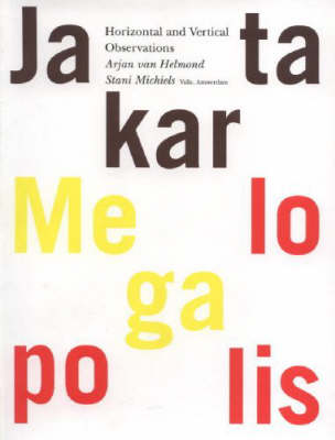 Jakarta Megalopolis: Horizontal and Vertical Observations (Paperback)