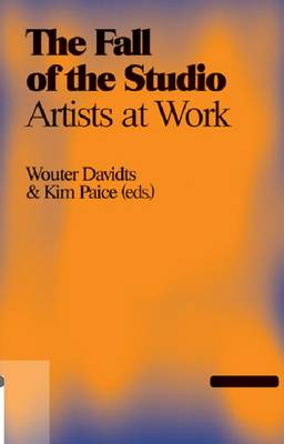 The Fall of the Studio: Artists at Work (Paperback)