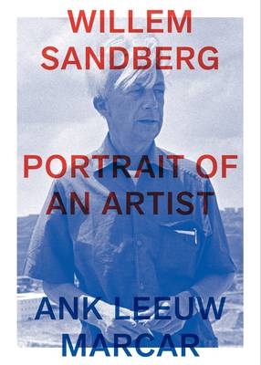 Willem Sandberg - Portrait of an Artist (Paperback)