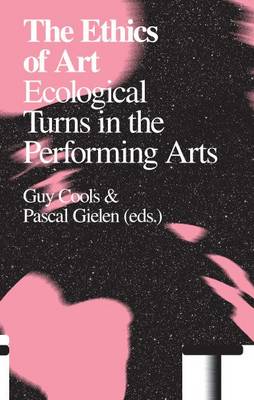 Ethics of Art: Ecological Turns in the Performing Arts - Antennae (Paperback)