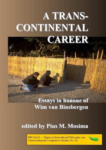 A Transcontinental Career: Essays in Honour of Wim Van Binsbergen (Paperback)