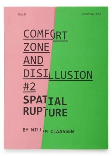 Willem Claassen: Spatial Rupture - Comfort Zone and Disillusion 2 (Paperback)