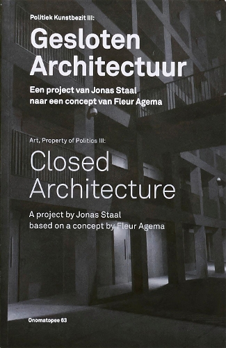 Closed Architecture - a Project by Jonas Staal Based on Concept by Fleur Agema (Paperback)