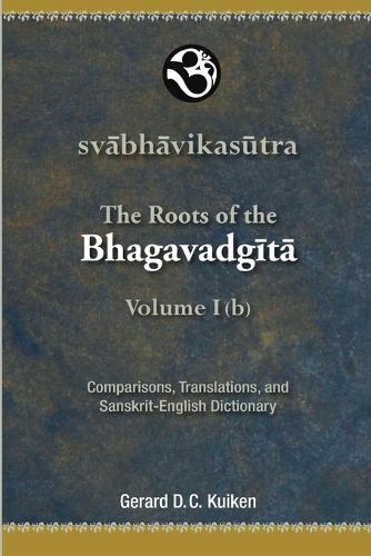 The Roots of the Bhagavadgita Volume I (B) (Paperback)