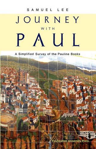 Journey with Paul: A Simplified Survey of the Pauline Books (Paperback)