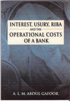 Interest, Usury, Riba and the Operational Costs of a Bank (Paperback)