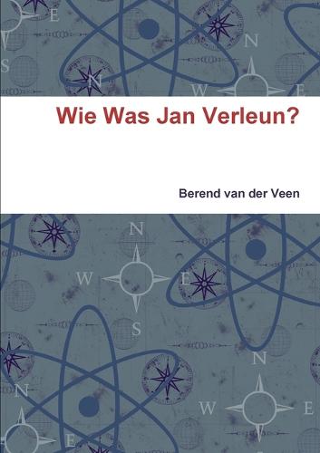 Wie Was Jan Verleun? (Paperback)