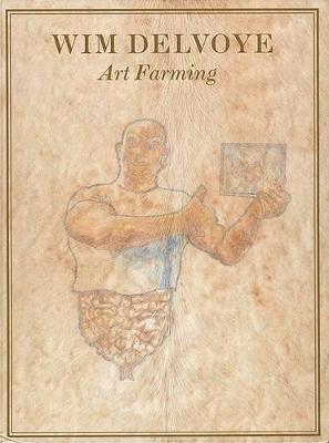 Wim Delvoye: Art Farming (Hardback)