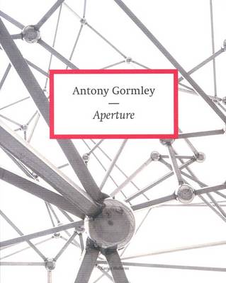 Antony Gormley: Aperture (Paperback)