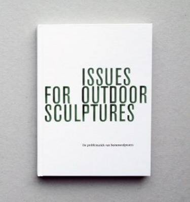 Issues for Outdoor Sculptures: De Problematiek van Buitensculpturen (Hardback)