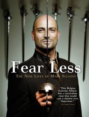 Fear Less: The Nine Lives of Marc Sluszny (Hardback)