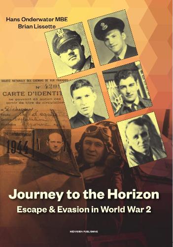 Journey to the Horizon 2021: Escape and Evasion during World War II (Paperback)