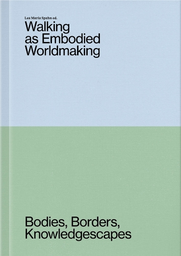 Set Margins' publications Walking As Embodied Worldmaking