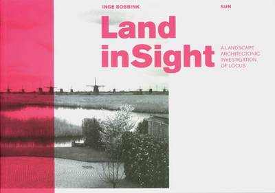 Land Insight: A Landscape Architectonic Exploration of Locus (Paperback)