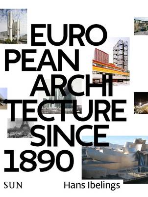 Hans Ibelings: European Architecture 1890-2010 (Paperback)