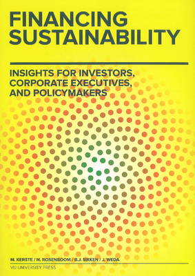 Financing Sustainability: Insights for Investors, Corporate Executives & Policymakers (Hardback)