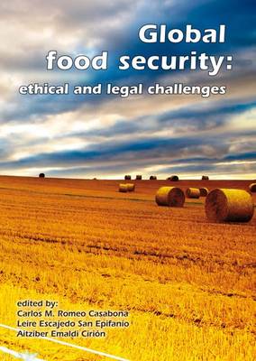 Global Food Security: Ethical and Legal Challenges (Paperback)