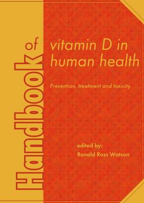 Handbook of Vitamin D in Human Health: Prevention, Treatment and Toxicity - Human Health Handbooks 4 (Hardback)