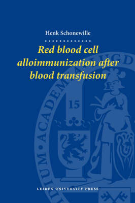 Red Blood Cell Alloimmunization After Blood Transfusion - LUP Dissertaties (Paperback)