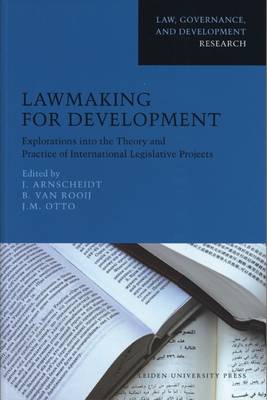 Lawmaking for Development: Explorations into the Theory and Practice of International Legislative Projects - Law, Governance, and Development (Paperback)