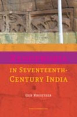 Xenophobia in Seventeenth-century India - LUP Dissertaties (Paperback)