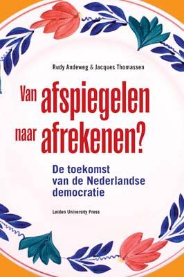 Van Afspiegelen Naar Afrekenen?: De Toekomst Van De Nederlandse Democratie - Leiden Publications (Paperback)