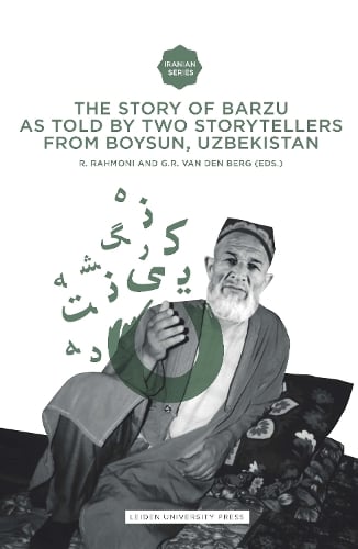 The Story of Barzu: As told by two storytellers from Boysun, Uzbekistan - Iranian Studies Series (Paperback)