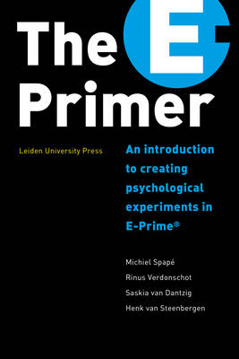The E-Primer: An Introduction to Creating Psychological Experiments in E-Prime - LUP Textbook (Paperback)