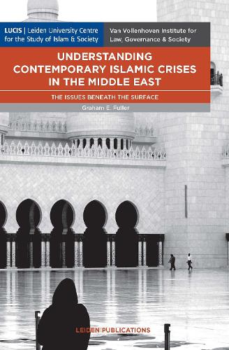 Understanding Contemporary Islamic Crises in the Middle East: The Issues Beneath the Surface (Paperback)