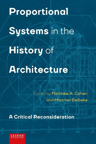Proportional Systems in the History of Architecture: A Critical Reconsideration (Hardback)