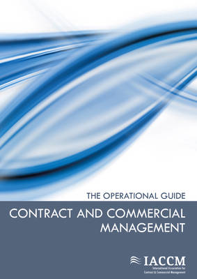 Contract and Commercial Management: The Operational Guide - IACCM Series. Business Management (Paperback)