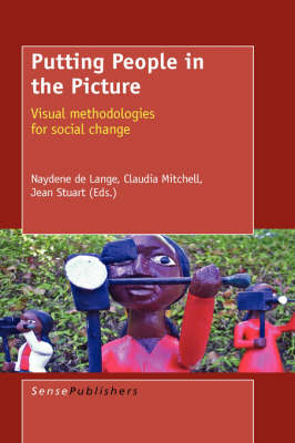 Putting People in the Picture: Visual Methodologies for Social Change (Paperback)