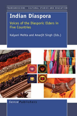 Indian Diaspora: Voices of the Diasporic Elders in Five Countries - Transgressions: Cultural Studies and Education 24 (Paperback)